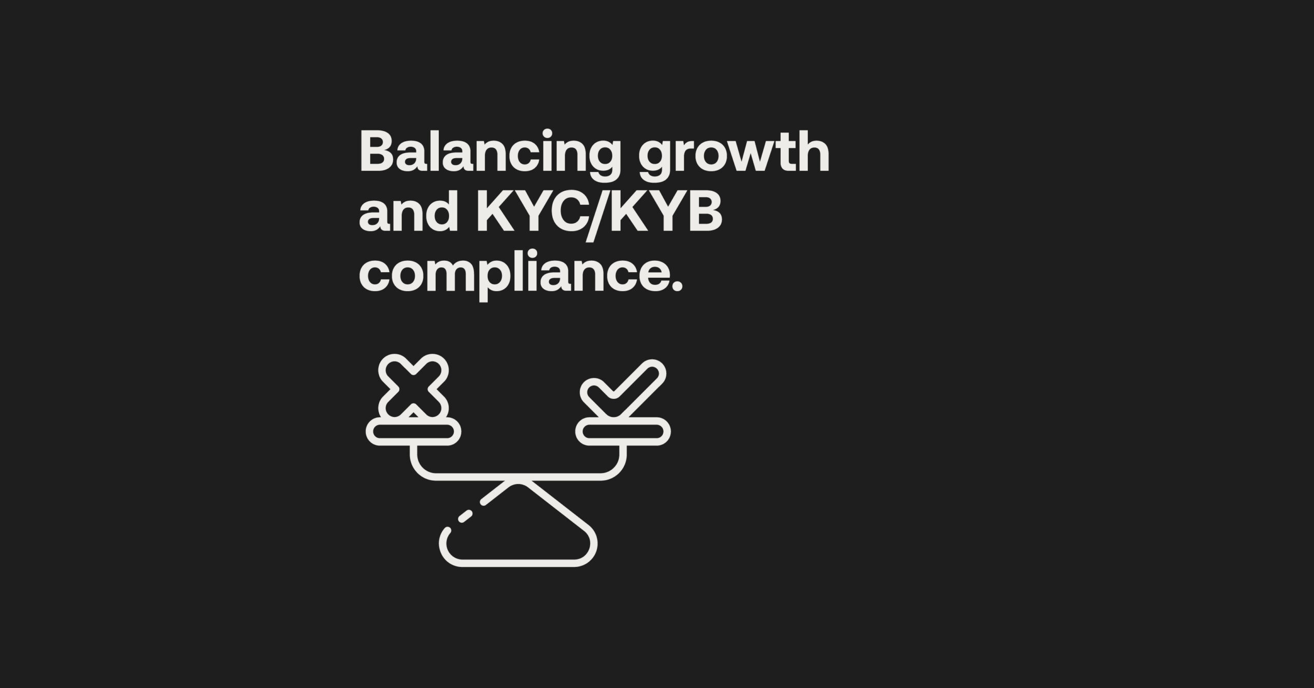 Balancing growth and KYC/KYB compliance | RelyComply